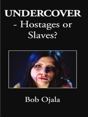cover image of UNDERCOVER--Hostages or Slaves?